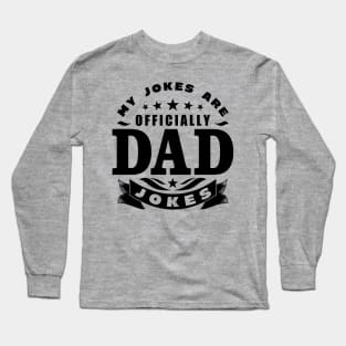 My Jokes Are Officially Dad Jokes Anniversary Husband Long Sleeve T-Shirt